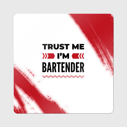 Магнит виниловый Квадрат Trust me I'm bartender white