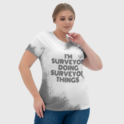 Женская футболка 3D с принтом I'm doing surveyor things: на светлом, фото #4