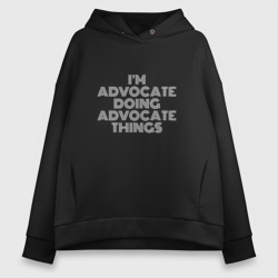 Женское худи Oversize хлопок I'm advocate doing advocate things