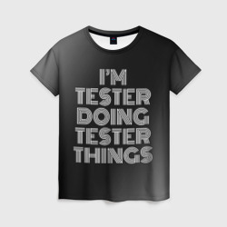 Женская футболка 3D I'm tester doing tester things: на темном