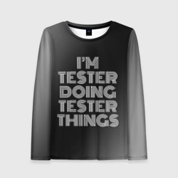 Женский лонгслив 3D I'm tester doing tester things: на темном