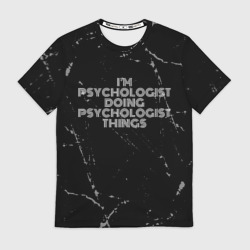 Мужская футболка 3D I am psychologist doing psychologist things