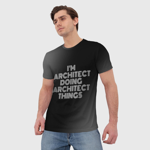 Мужская футболка 3D I am architect doing architect things, цвет 3D печать - фото 3