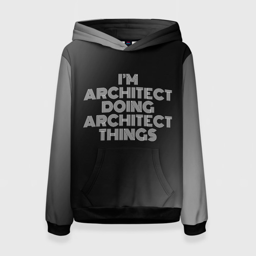 Женская толстовка 3D I am architect doing architect things, цвет 3D печать