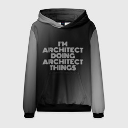 Мужская толстовка 3D I am architect doing architect things