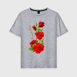 Женская футболка хлопок Oversize Прекрасная Оксана - букет из роз
