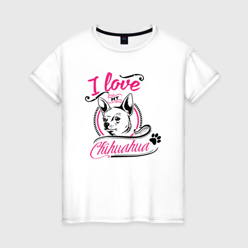 Женская футболка из хлопка с принтом I love my chihuahua, вид спереди №1