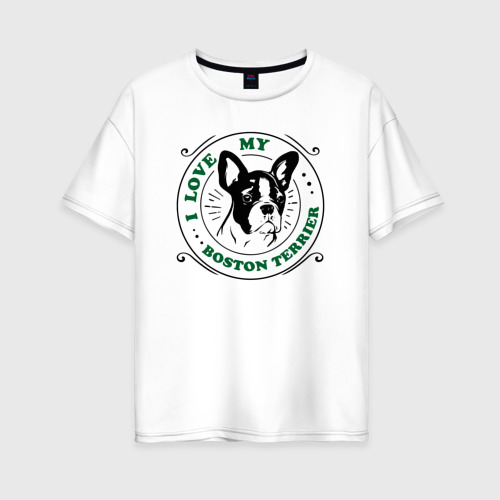 Женская футболка из хлопка оверсайз с принтом I love Boston terrier, вид спереди №1