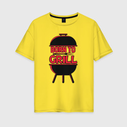 Женская футболка хлопок Oversize Born to grill