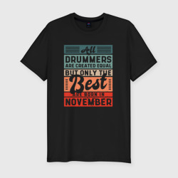 Мужская футболка хлопок Slim All drummers are created equal but only the best air born in november