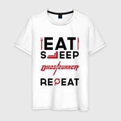 Мужская футболка хлопок Надпись: eat sleep Ghostrunner repeat