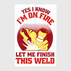 Магнитный плакат 2Х3 Yes i know i'm on fire let me finish this weld
