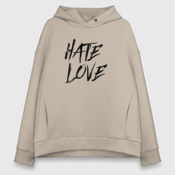 Женское худи Oversize хлопок Hate love Face