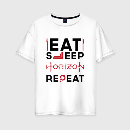 Женская футболка хлопок Oversize Надпись: eat sleep Horizon repeat, цвет белый