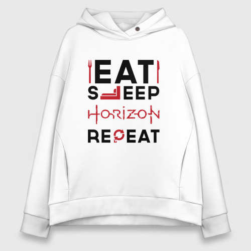 Женское худи Oversize хлопок Надпись: eat sleep Horizon repeat, цвет белый