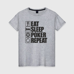 Женская футболка хлопок Eat, sleep, poker, repeat