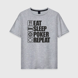 Женская футболка хлопок Oversize Eat, sleep, poker, repeat