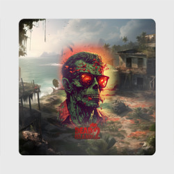 Магнит виниловый Квадрат Dead island 2 zombie