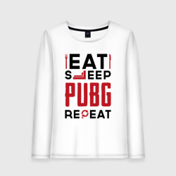 Женский лонгслив хлопок Надпись: eat sleep PUBG repeat