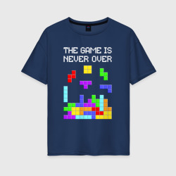 Женская футболка хлопок Oversize Tetris - the game is never over