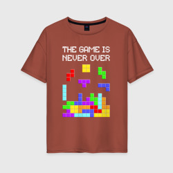 Женская футболка хлопок Oversize Tetris - the game is never over