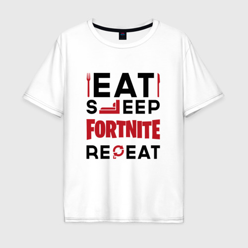 Мужская футболка хлопок Oversize Надпись: eat sleep Fortnite repeat, цвет белый