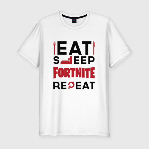 Мужская футболка хлопок Slim Надпись: eat sleep Fortnite repeat, цвет белый