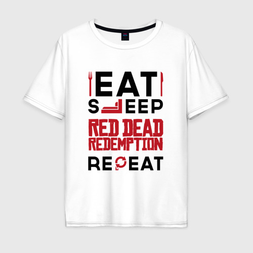 Мужская футболка хлопок Oversize Надпись: eat sleep Red Dead Redemption repeat, цвет белый