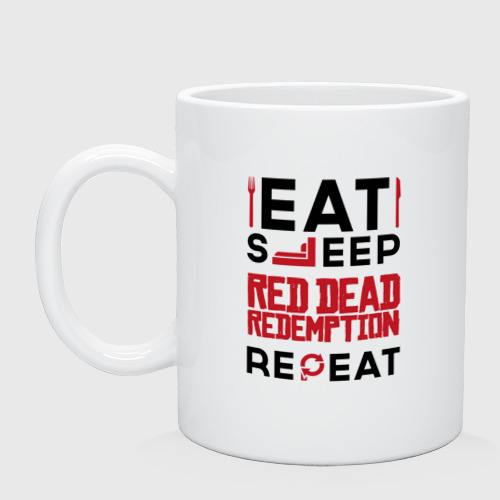 Кружка керамическая Надпись: eat sleep Red Dead Redemption repeat, цвет белый