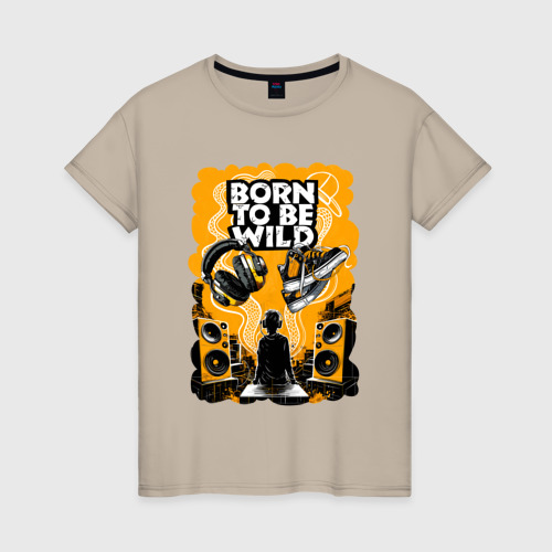 Женская футболка хлопок Жизнь подростка и надпись Born to be wild, цвет миндальный