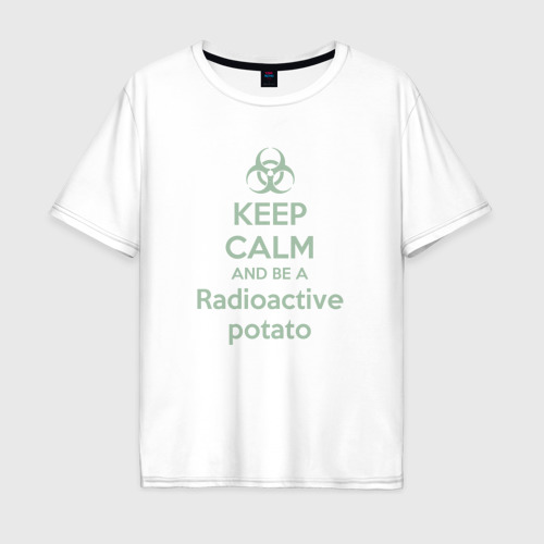 Мужская футболка хлопок Oversize Keep calm and be a radioactive potato, цвет белый