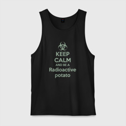 Мужская майка хлопок Keep calm and be a radioactive potato