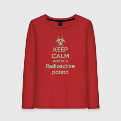 Женский лонгслив хлопок Keep calm and be a radioactive potato