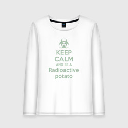 Женский лонгслив хлопок Keep calm and be a radioactive potato