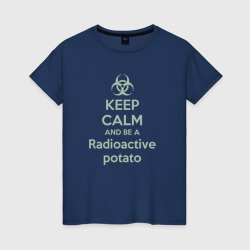 Женская футболка хлопок Keep calm and be a radioactive potato