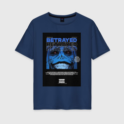 Betrayed – Женская футболка хлопок Oversize с принтом купить со скидкой в -16%