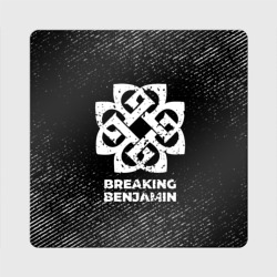 Магнит виниловый Квадрат Breaking Benjamin с потертостями на темном фоне