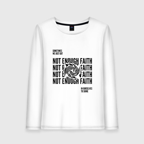 Женский лонгслив хлопок Надпись Not enough faith, цвет белый