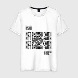 Мужская футболка хлопок Надпись Not enough faith