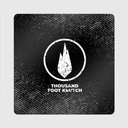 Магнит виниловый Квадрат Thousand Foot Krutch с потертостями на темном фоне