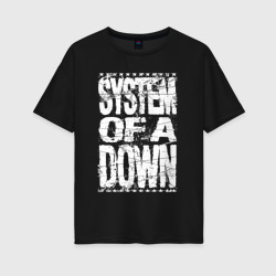 Женская футболка хлопок Oversize System of a down - stencil