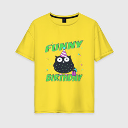 Женская футболка хлопок Oversize Funny Birthday веселого дня рождения и сова в колпаке