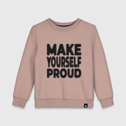 Детский свитшот хлопок Надпись Make yourself proud - Гордись собой