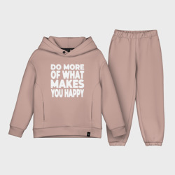 Детский костюм хлопок Oversize Надпись Do more of what makes you happy