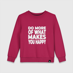 Детский свитшот хлопок Надпись Do more of what makes you happy