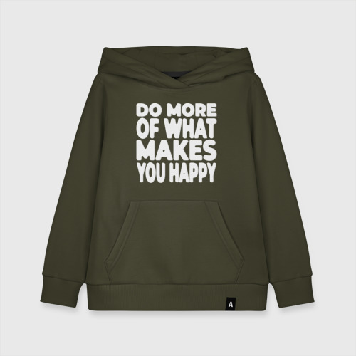 Детская толстовка хлопок Надпись Do more of what makes you happy, цвет хаки