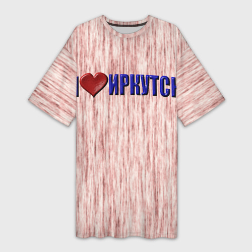 Платье-футболка 3D Любовь к Иркутску, цвет 3D печать