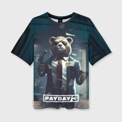 Женская футболка oversize 3D Payday  3  bear