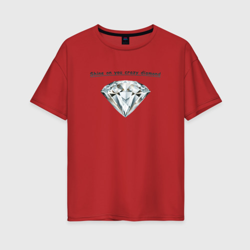 Женская футболка хлопок Oversize Shine on you crazy diamond, цвет красный