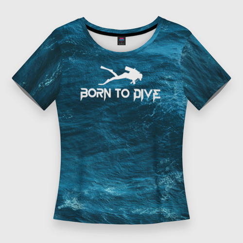 Женская приталенная футболка с принтом Bortn to dive, вид спереди №1
